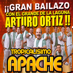 Tropícalisimo Apache “Gran Bailazo con el Grande de la Laguna, Arturo Ortiz”